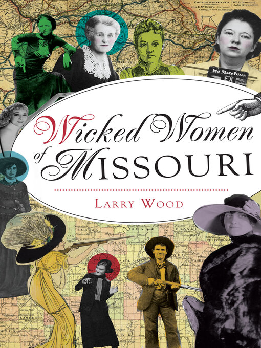 Title details for Wicked Women of Missouri by Larry Wood - Available